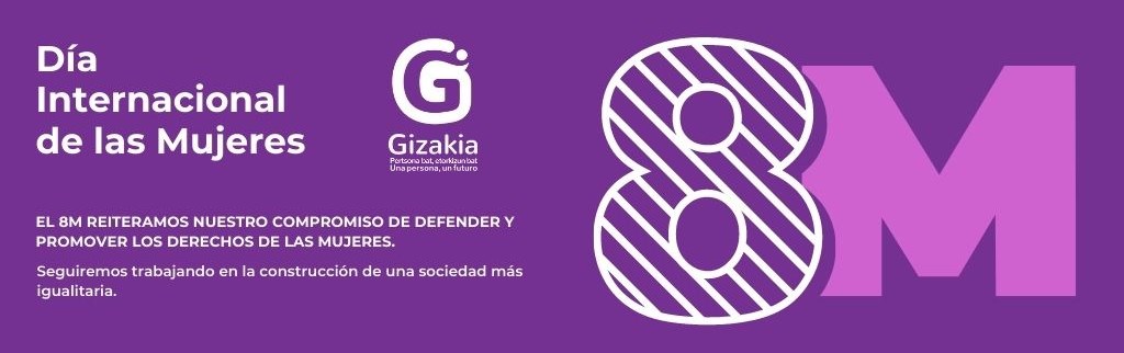 GIZAKIA - 8M DIA INTERNACIONAL DE LAS MUJERES