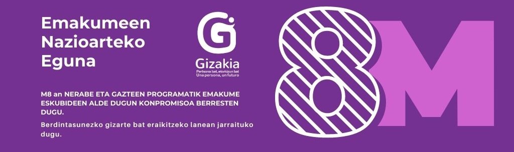 GIZAKIA - 8M. EMAKUMEEN NAZIOARTEKO EGUNAREN OSPAKIZUNA